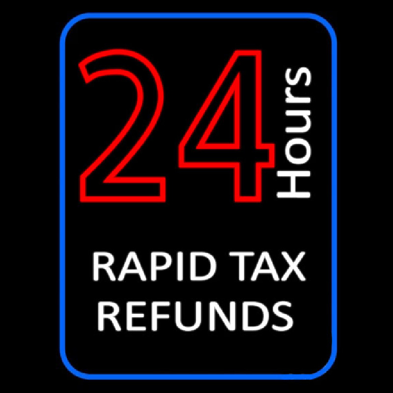 24 Hours Rapid Ta  Refunds Enseigne Néon