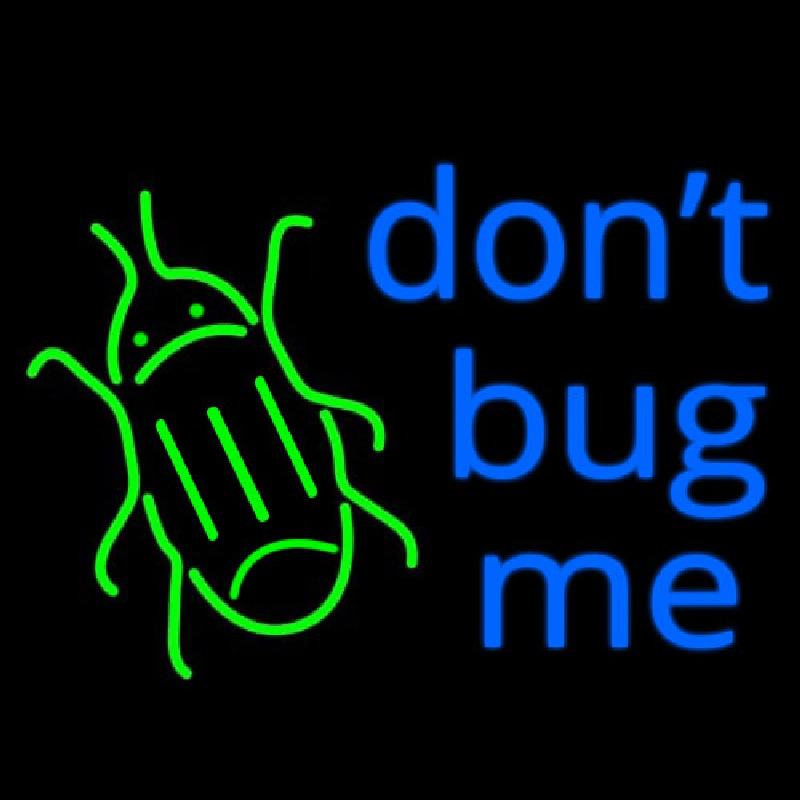 Dont Bug Me Enseigne Néon