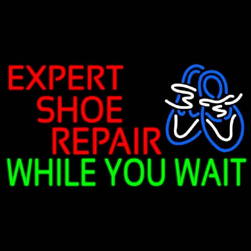 E pert Shoe Repair While You Wait Enseigne Néon