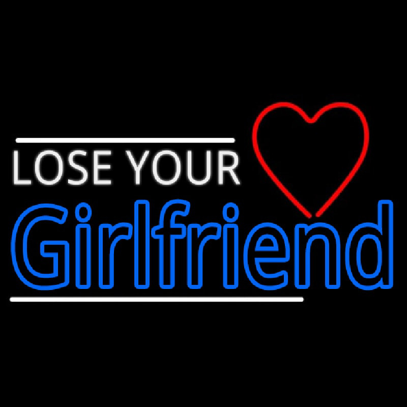 Lose Your Girlfriend Enseigne Néon