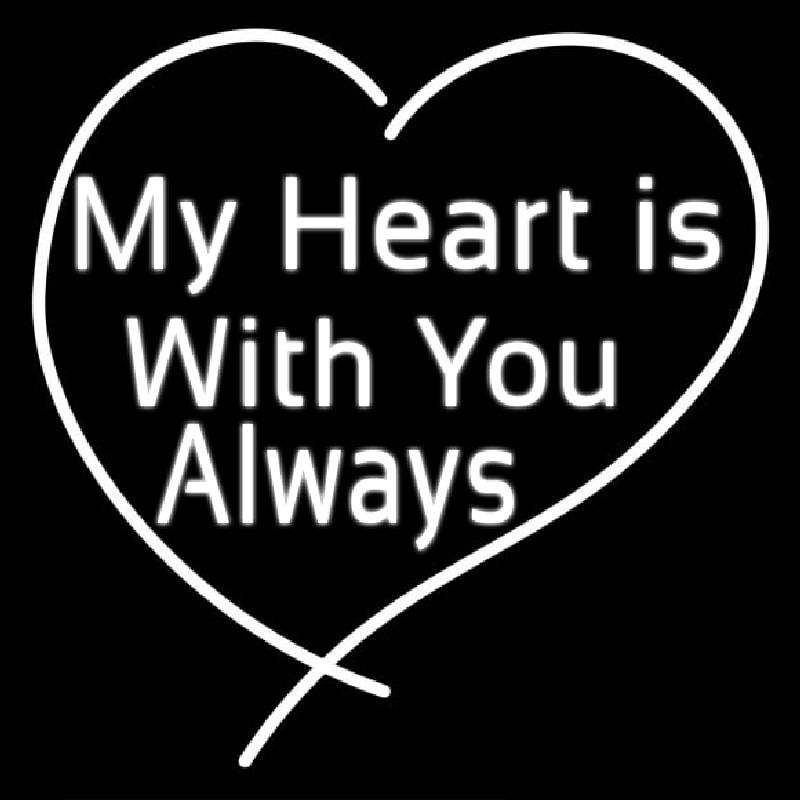 My Heart Is With You Always Enseigne Néon