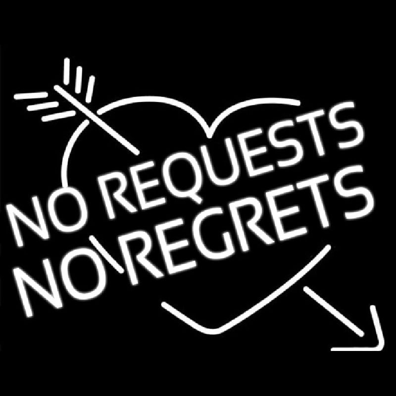 No Request No Regrets Enseigne Néon