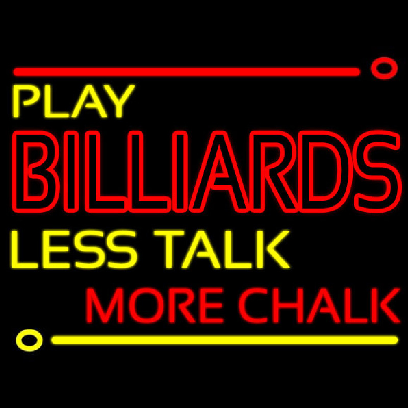 Play Billiards Less Talk More Chalk 1 Enseigne Néon