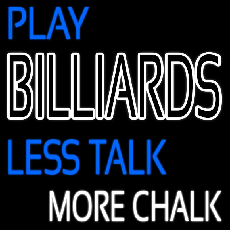 Play Billiards Less Talk More Chalk 2 Enseigne Néon