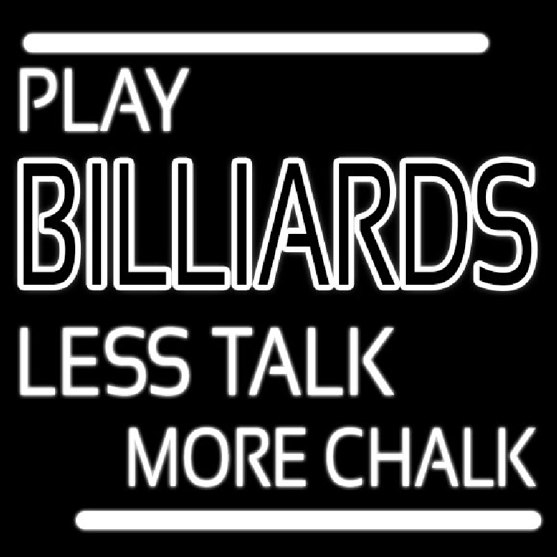 Play Billiards Less Talk More Chalk Enseigne Néon