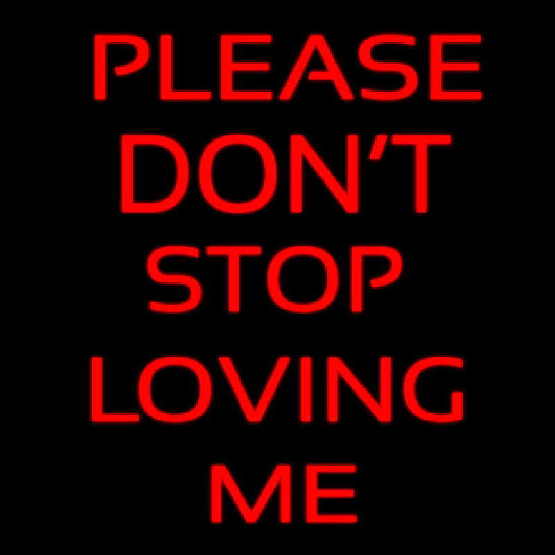 Please Don T Stop Loving Me Enseigne Néon