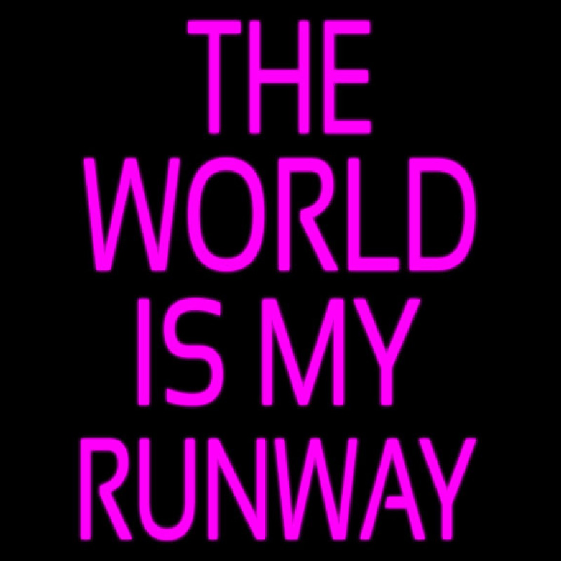 The World Is My Runway Enseigne Néon