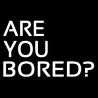 Are You Bored Enseigne Néon