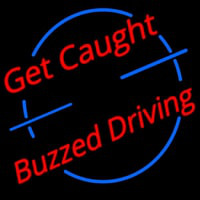 Get Caught Buzzed Driving Car Logo Enseigne Néon