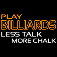 Play Billiards Less Talk More Chalk 3 Enseigne Néon