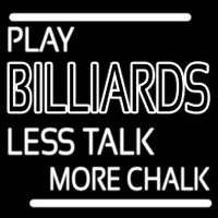 Play Billiards Less Talk More Chalk Enseigne Néon