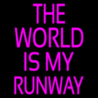 The World Is My Runway Enseigne Néon