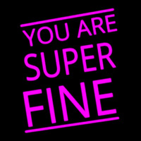 You Are Super Fine Enseigne Néon