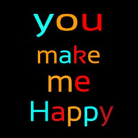 You Make Me Happy Enseigne Néon